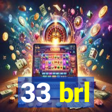 33 brl